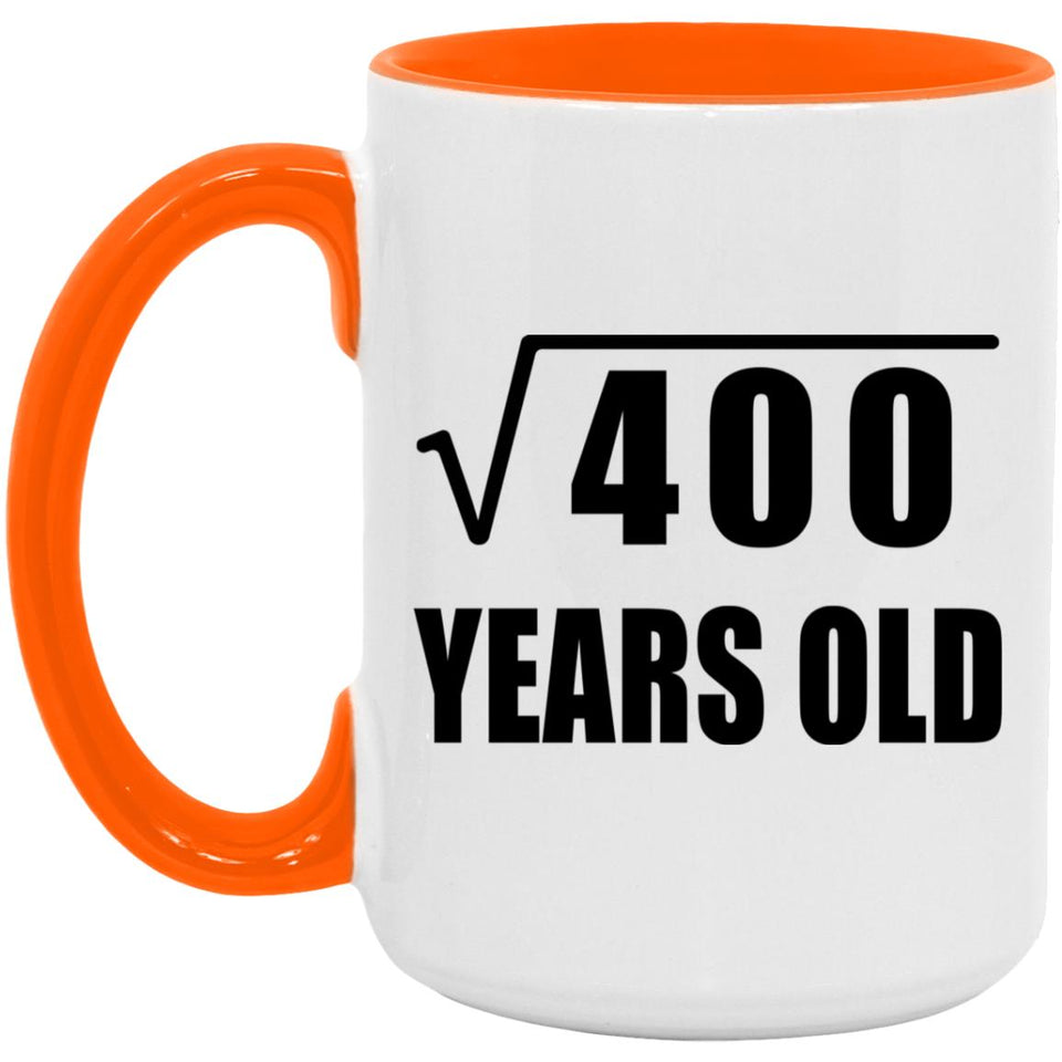 20th Birthday Square Root of 400 Years Old - 15oz Accent Mug Orange