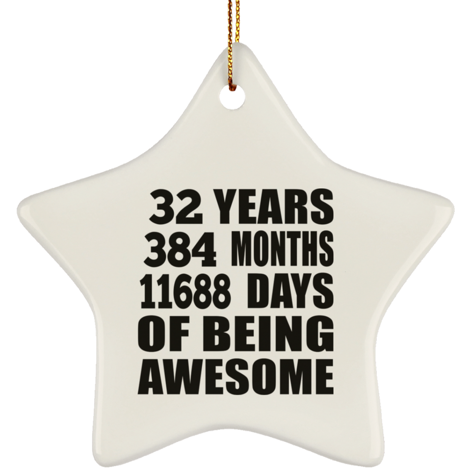 32nd Birthday 32 Years 384 Months 11688 Days Of Awesome - Star Ornament