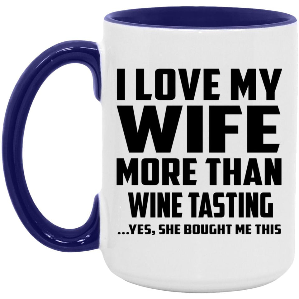 I Love My Wife More Than Wine Tasting - 15oz Accent Mug Purple