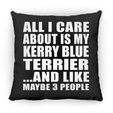 All I Care About Is My Kerry Blue Terrier - Throw Pillow Black