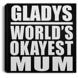 Gladys World's Okayest Mum - Canvas Square