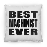Best Machinist Ever - Throw Pillow