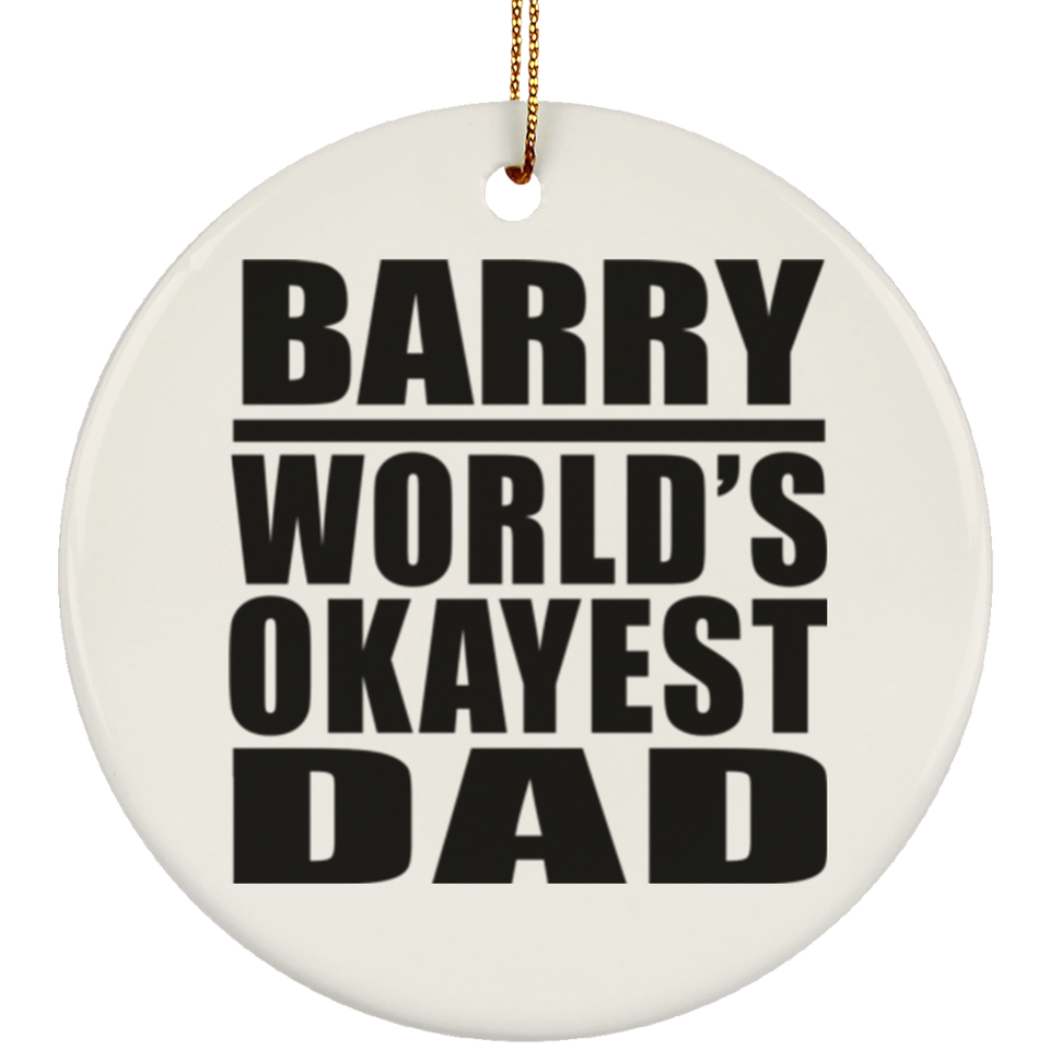 Barry World's Okayest Dad - Circle Ornament