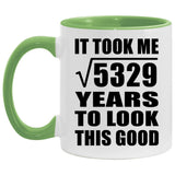 73rd Birthday Took Square Root of 5329 Years To Look Good - 11oz Accent Mug Green