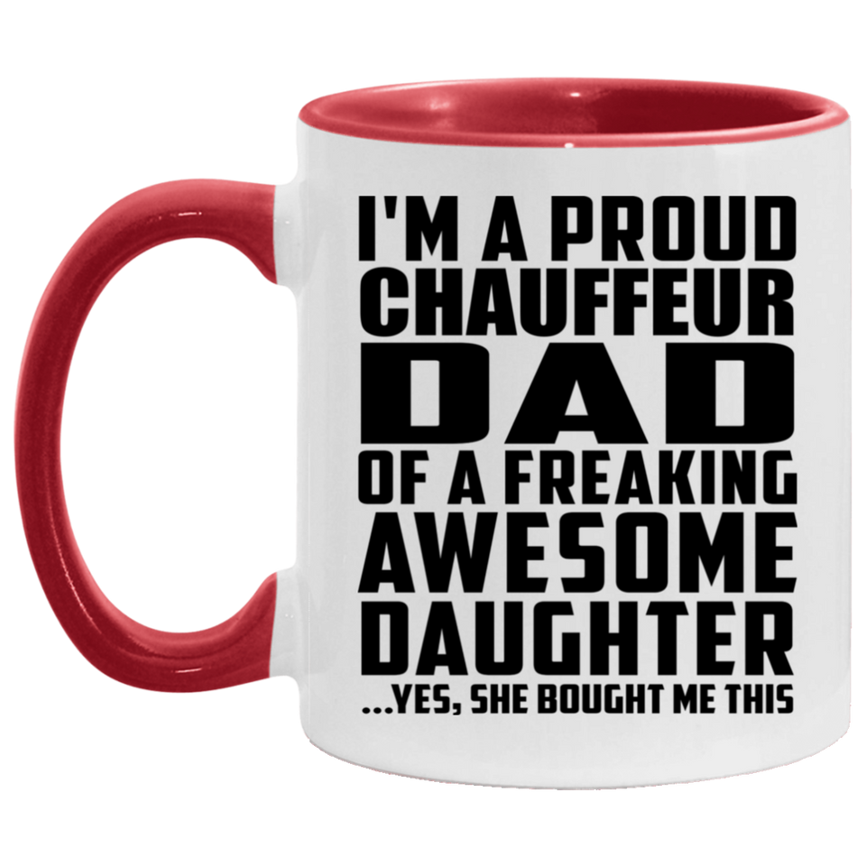 Proud Chauffeur Dad Of Awesome Daughter - 11oz Accent Mug Red