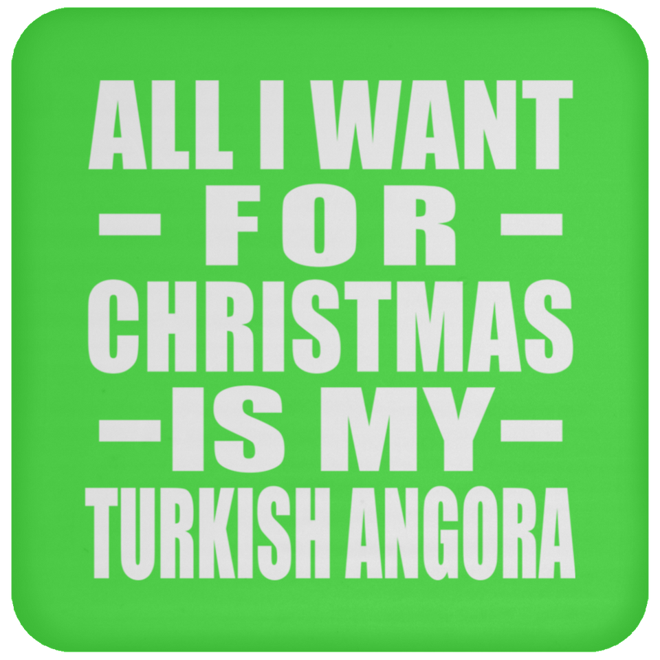 All I Want For Christmas Is My Turkish Angora - Coaster