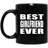 Best Girlfriend Ever - 11 Oz Coffee Mug Black