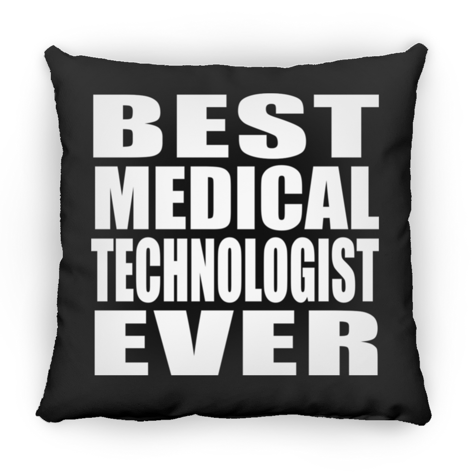Best Medical Technologist Ever - Throw Pillow Black