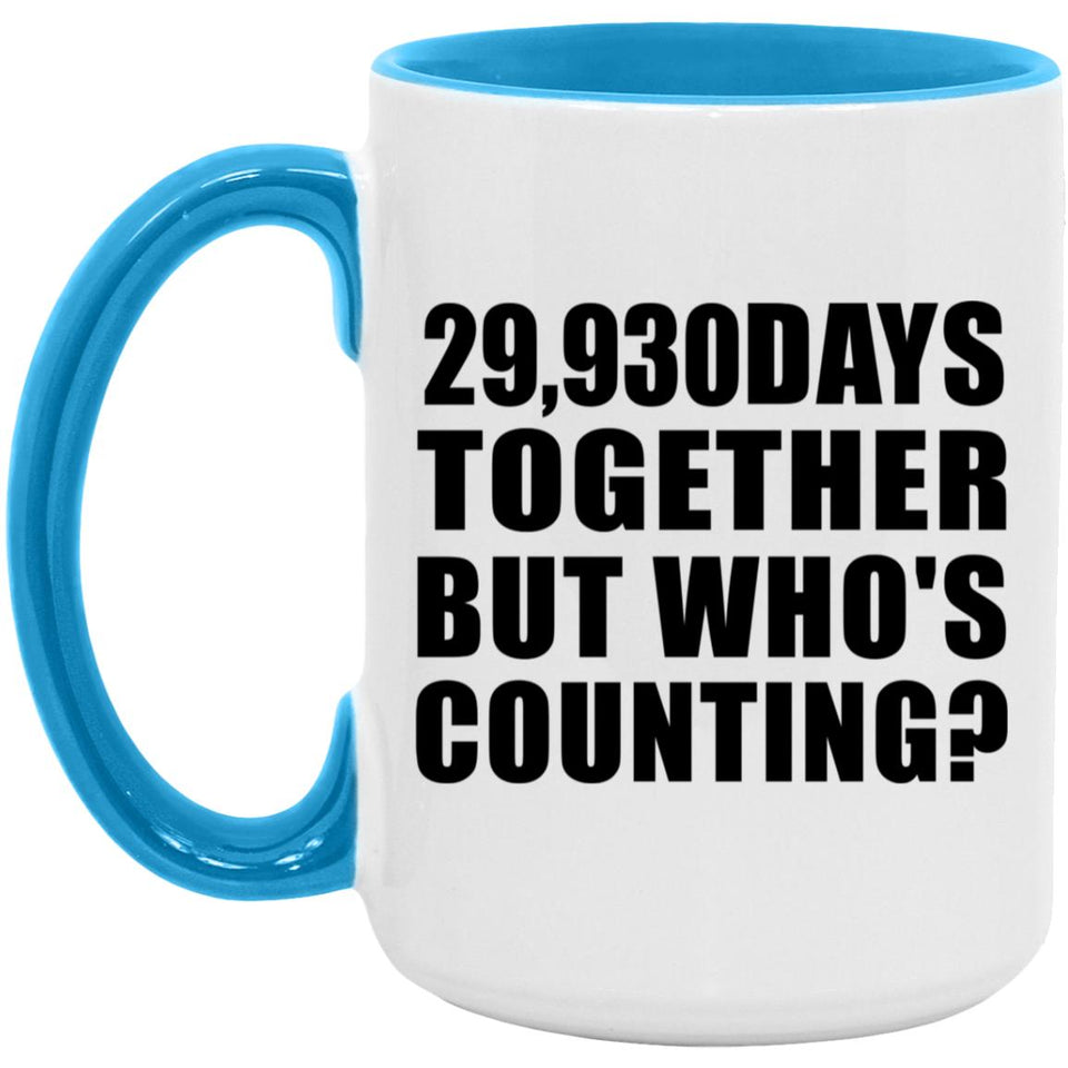 82nd Anniversary 29,930 Days Together Who's Counting - 15oz Accent Mug Blue