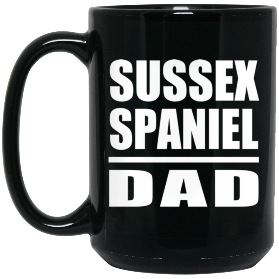 Sussex Spaniel Dad - 15oz Coffee Mug Black
