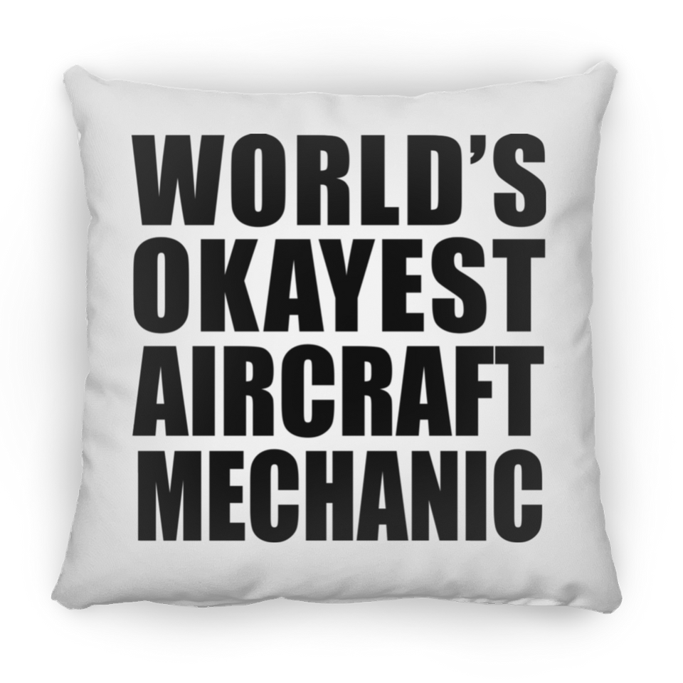 World's Okayest Aircraft Mechanic - Throw Pillow