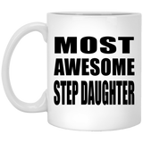 Most Awesome Step Daughter - 11 Oz Coffee Mug