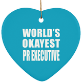 World's Okayest Pr Executive - Heart Ornament
