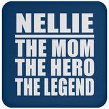 Nellie The Mom The Hero The Legend - Drink Coaster
