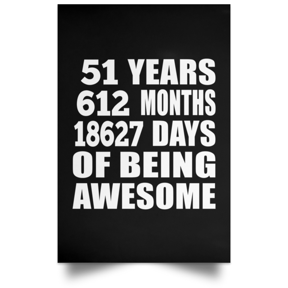 51st Birthday 51 Years 612 Months 18627 Days Of Awesome - Poster Portrait