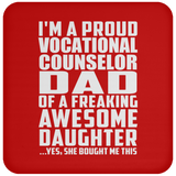 Proud Vocational Counselor Dad Of Awesome Daughter - Drink Coaster