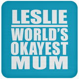 Leslie World's Okayest Mum - Drink Coaster