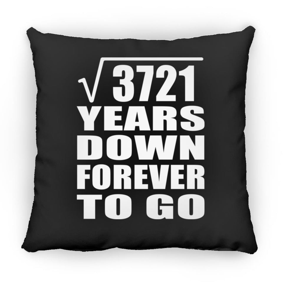 61st Anniversary Square Root of 3721 Years Down Forever To Go - Throw Pillow Black