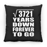 61st Anniversary Square Root of 3721 Years Down Forever To Go - Throw Pillow Black