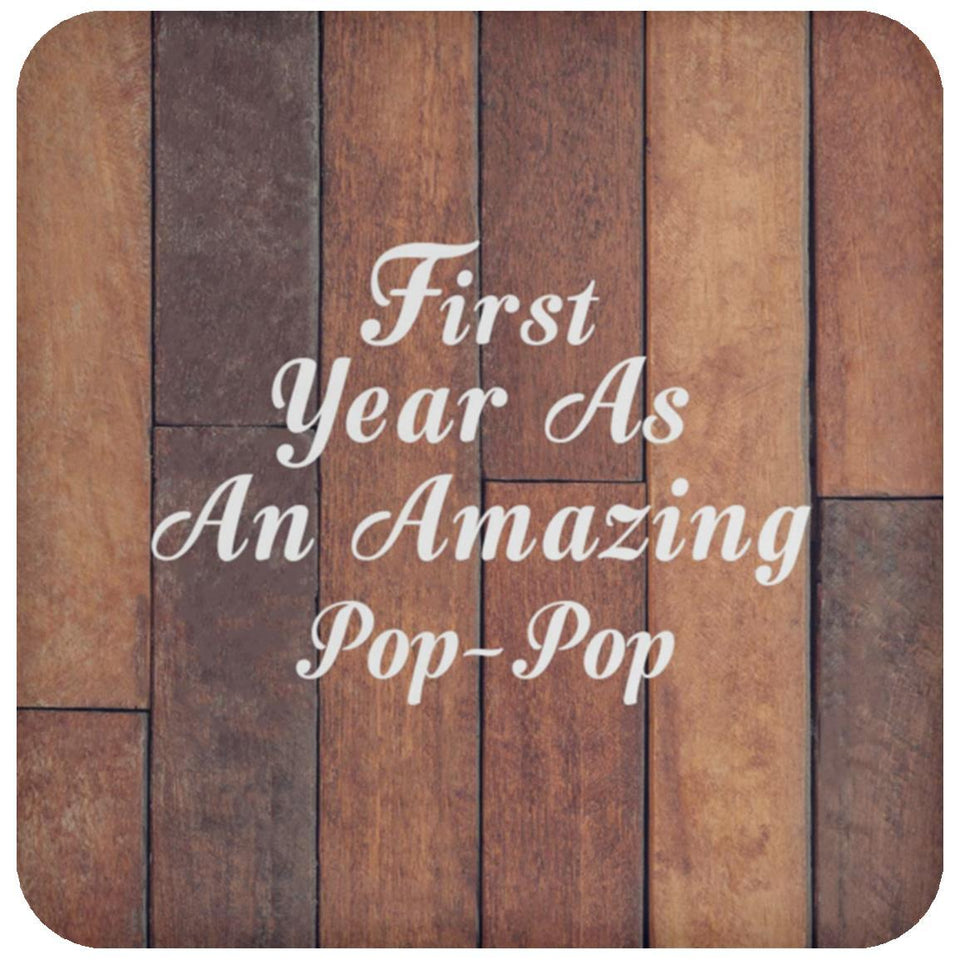 First Year As An Amazing Pop Pop - Drink Coaster E