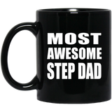 Most Awesome Step Dad - 11 Oz Coffee Mug Black