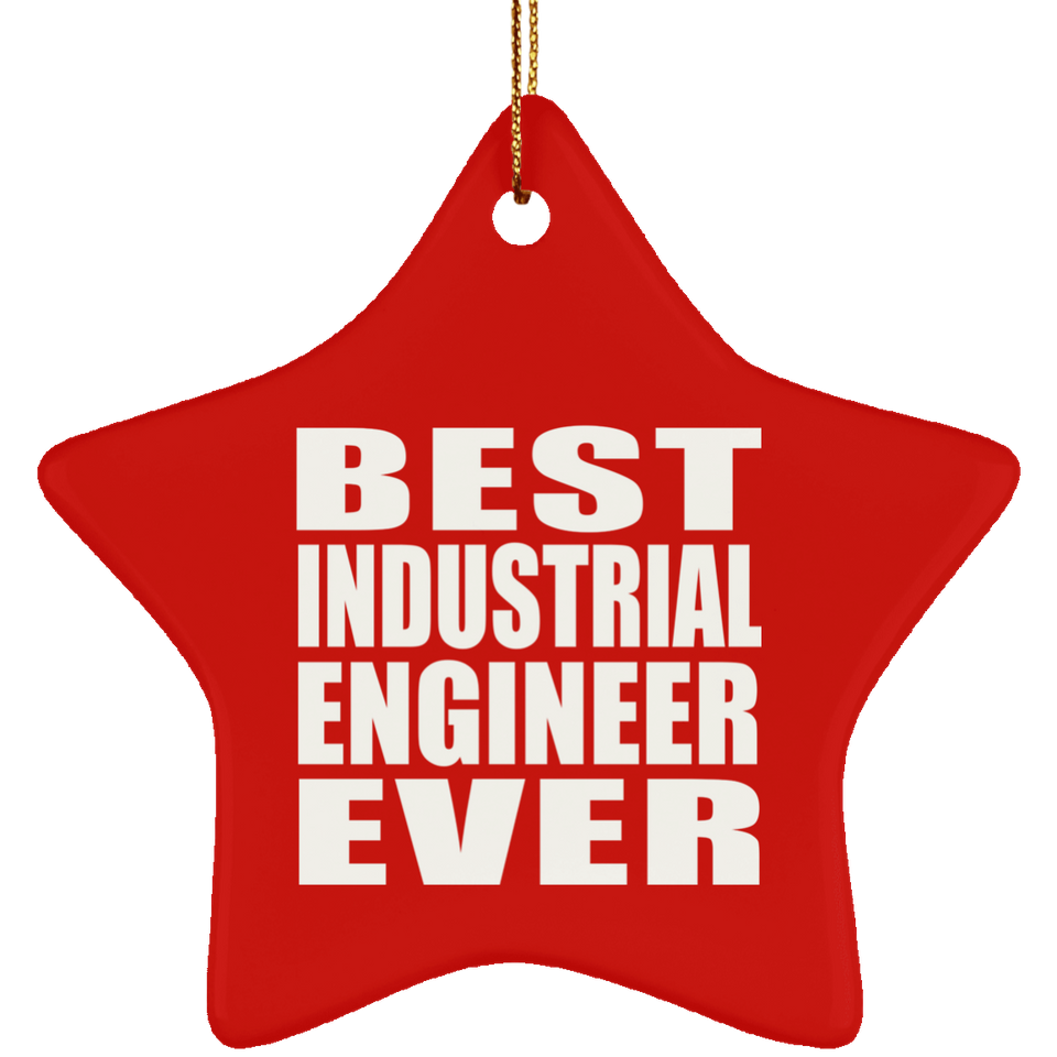 Best Industrial Engineer Ever - Star Ornament