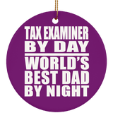Tax Examiner By Day World's Best Dad By Night - Circle Ornament