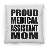 Proud Medical Assistant Mom - Throw Pillow