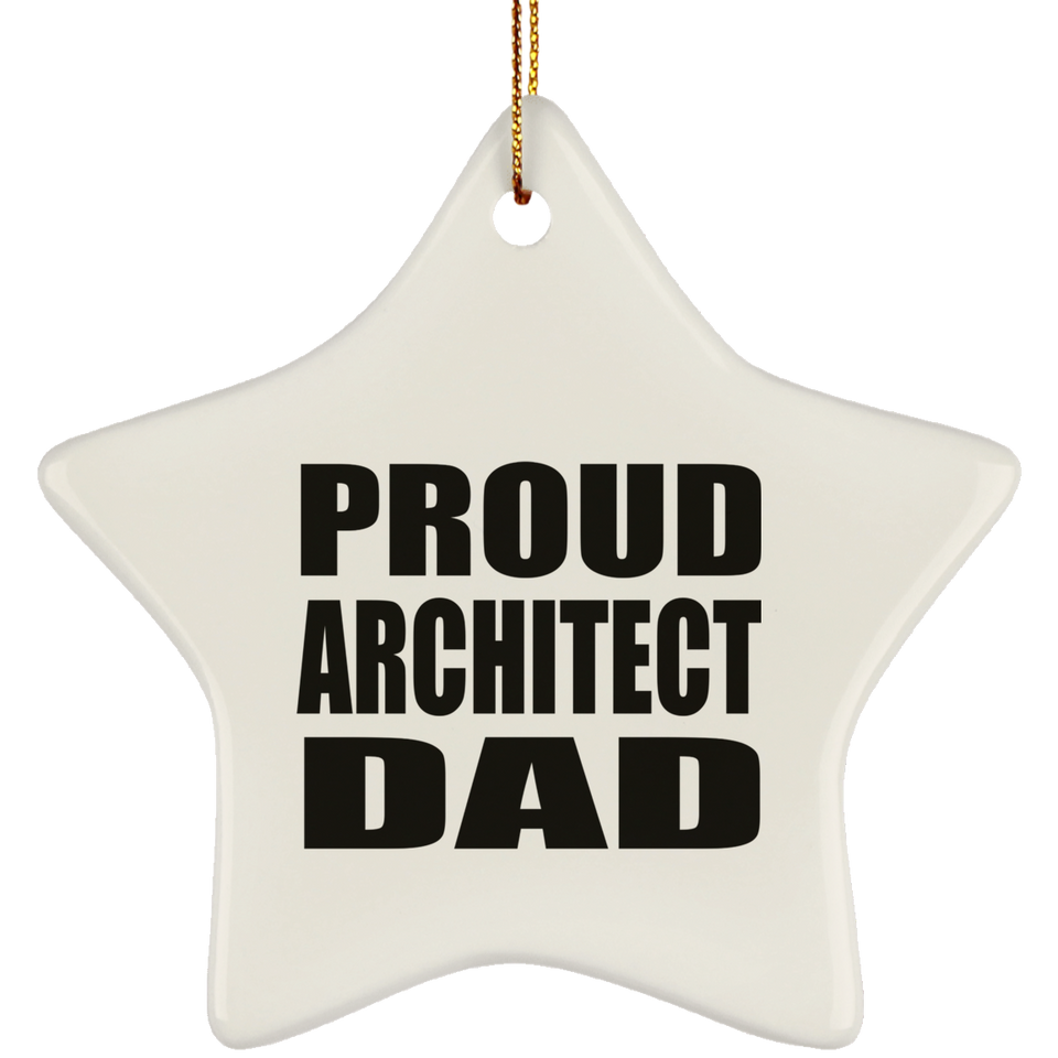 Proud Architect Dad - Star Ornament