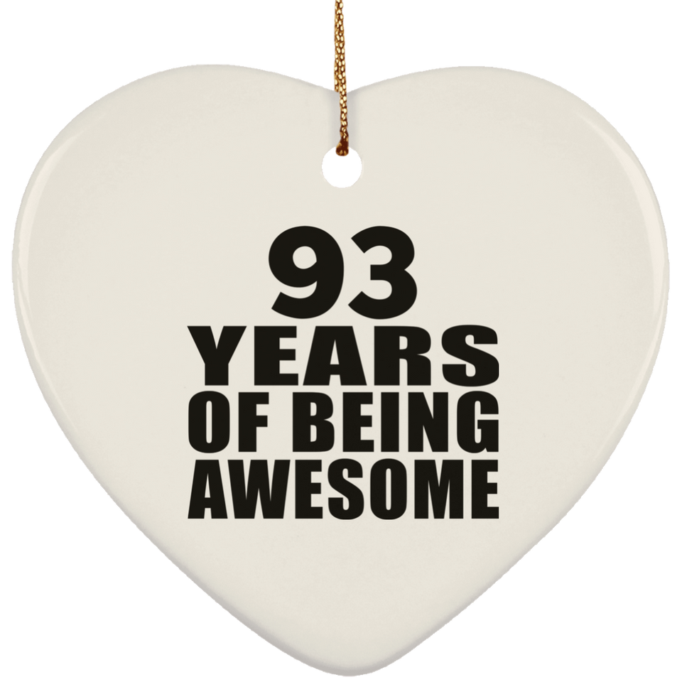 93rd Birthday 93 Years Of Being Awesome - Heart Ornament