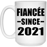 Fiancee Since 2021 - 15oz Coffee Mug