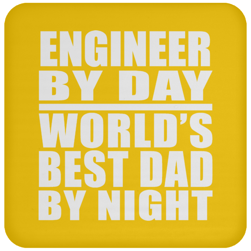 Engineer By Day World's Best Dad By Night - Drink Coaster