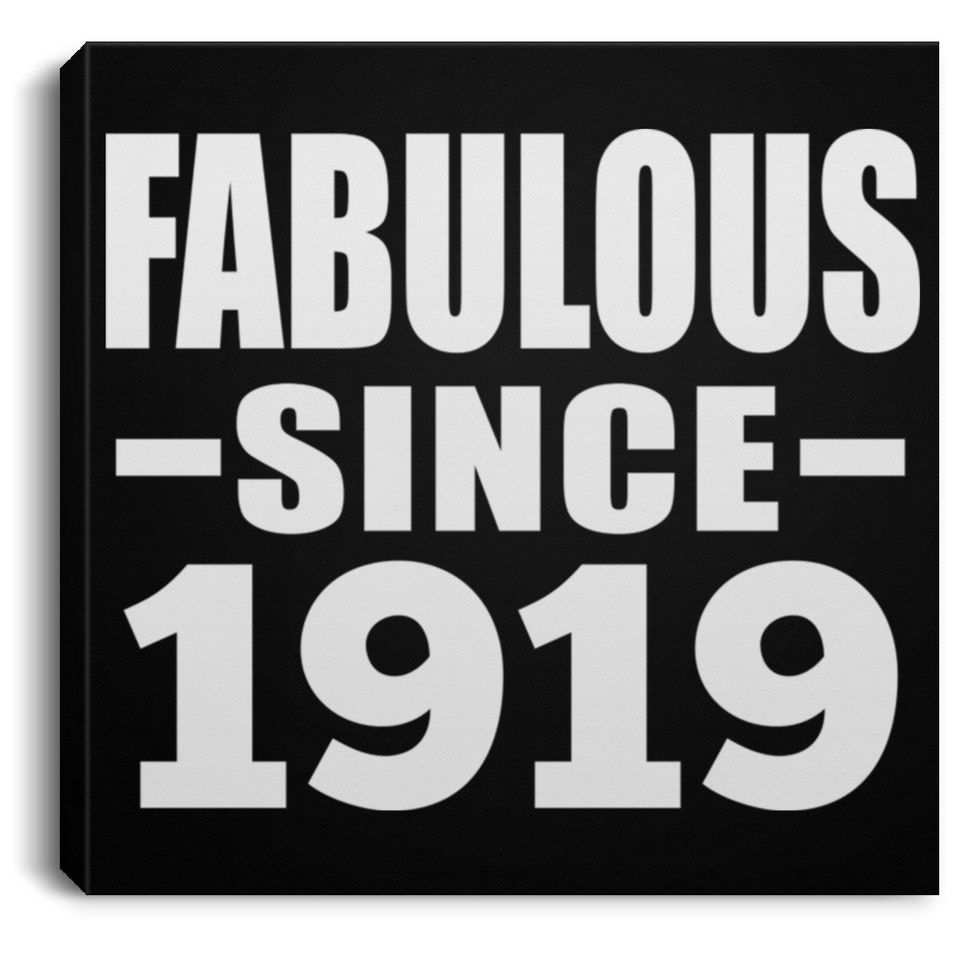 105th Birthday Fabulous Since 1919 - Canvas Square