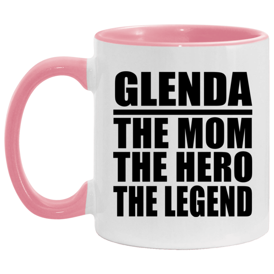 Glenda The Mom The Hero The Legend - 11oz Accent Mug Pink