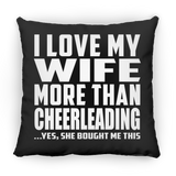 I Love My Wife More Than Cheerleading - Throw Pillow Black