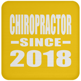 Chiropractor Since 2018 - Drink Coaster