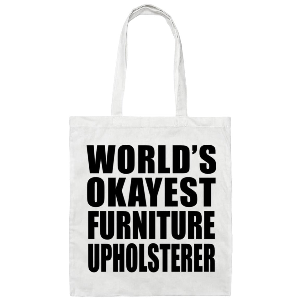 World's Okayest Furniture Upholsterer - Tote Bag White
