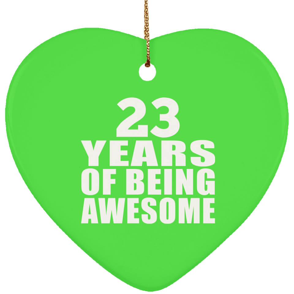 23rd Birthday 23 Years Of Being Awesome - Heart Ornament