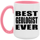 Best Geologist Ever - 15oz Accent Mug Pink