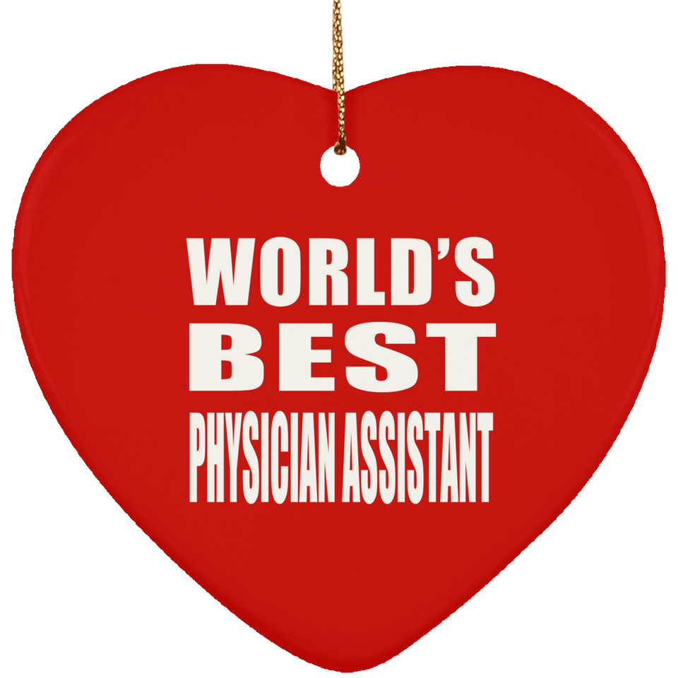 World's Best Physician Assistant - Heart Ornament