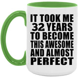 32nd Birthday Took 32 Years To Become Awesome & Perfect - 15oz Accent Mug Green