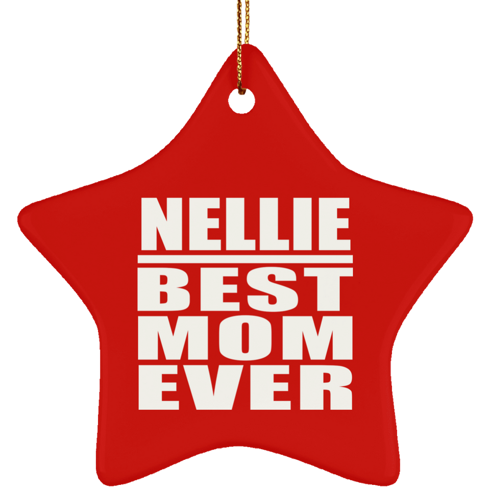Nellie Best Mom Ever - Star Ornament