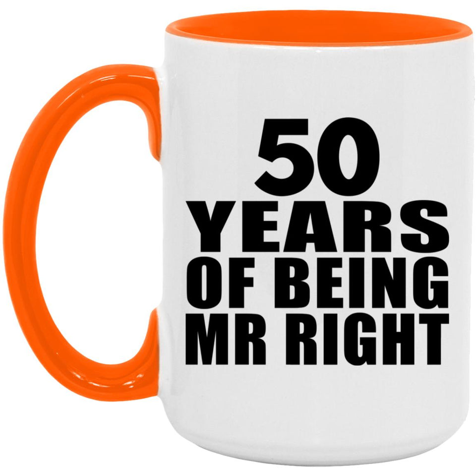 50th Anniversary 50 Years Of Being Mr Right - 15oz Accent Mug Orange
