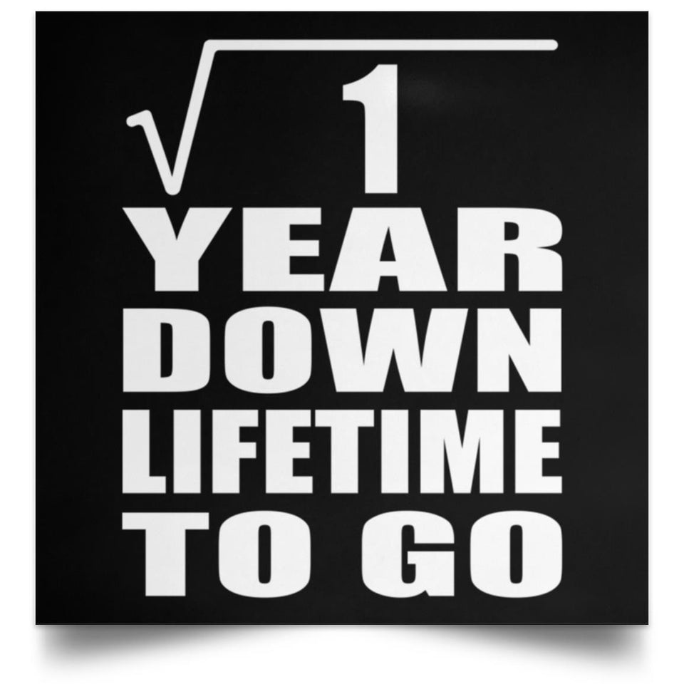 1st Anniversary Square Root of 1 Year Lifetime To Go - Poster Square
