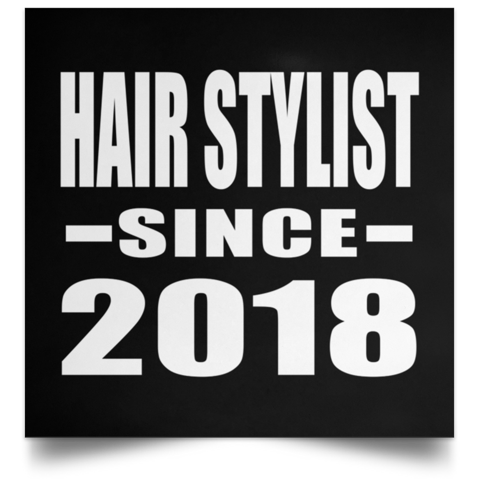 Hair Stylist Since 2018 - Poster Square
