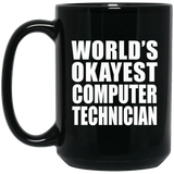 World's Okayest Computer Technician - 15 Oz Coffee Mug Black
