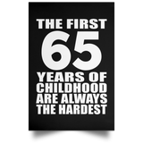 First 65 Years of Childhood Are The Hardest - Poster Portrait