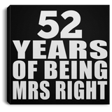 52nd Anniversary 52 Years Of Being Mrs Right - Canvas Square