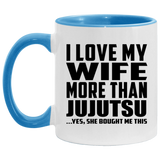 I Love My Wife More Than Jujutsu - 11oz Accent Mug Blue
