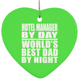 Hotel Manager By Day World's Best Dad By Night - Heart Ornament